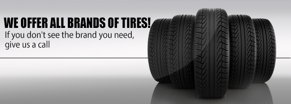 We Offer All Brands of Tires!